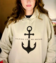 Load image into Gallery viewer, &quot;Holding Like an Anchor&quot; Hoodie
